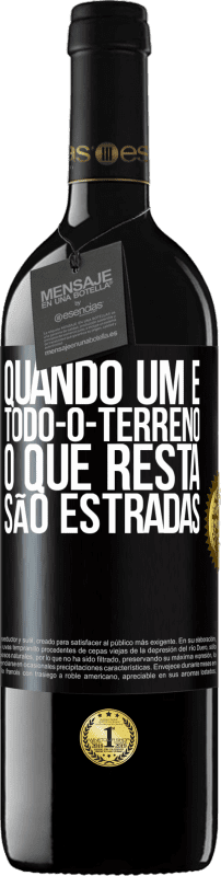 39,95 € Envio grátis | Vinho tinto Edição RED MBE Reserva Quando um é todo-o-terreno, o que resta são estradas Etiqueta Preta. Etiqueta personalizável Reserva 12 Meses Colheita 2015 Tempranillo