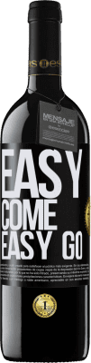 39,95 € Kostenloser Versand | Rotwein RED Ausgabe MBE Reserve Easy come, easy go Schwarzes Etikett. Anpassbares Etikett Reserve 12 Monate Ernte 2016 Tempranillo