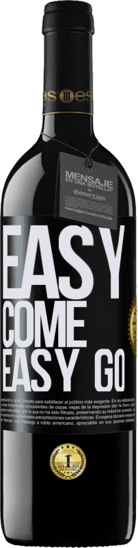 39,95 € Kostenloser Versand | Rotwein RED Ausgabe MBE Reserve Easy come, easy go Schwarzes Etikett. Anpassbares Etikett Reserve 12 Monate Ernte 2015 Tempranillo