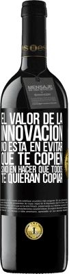 39,95 € Envío gratis | Vino Tinto Edición RED MBE Reserva El valor de la innovación no está en evitar que te copien, sino en hacer que todos te quieran copiar Etiqueta Negra. Etiqueta personalizable Reserva 12 Meses Cosecha 2014 Tempranillo