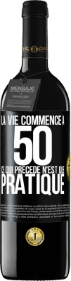 39,95 € Envoi gratuit | Vin rouge Édition RED MBE Réserve La vie commence à 50 ans, ce qui précède n'est que pratique Étiquette Noire. Étiquette personnalisable Réserve 12 Mois Récolte 2016 Tempranillo