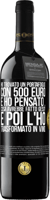 39,95 € Spedizione Gratuita | Vino rosso Edizione RED MBE Riserva Ho trovato un portafoglio con 500 euro. E ho pensato ... Cosa avrebbe fatto Gesù? E poi l'ho trasformato in vino Etichetta Nera. Etichetta personalizzabile Riserva 12 Mesi Raccogliere 2015 Tempranillo