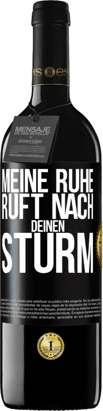 39,95 € Kostenloser Versand | Rotwein RED Ausgabe MBE Reserve Meine Ruhe ruft nach deinen Sturm Schwarzes Etikett. Anpassbares Etikett Reserve 12 Monate Ernte 2015 Tempranillo