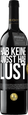 39,95 € Kostenloser Versand | Rotwein RED Ausgabe MBE Reserve Hab keine Angst. Hab Lust Schwarzes Etikett. Anpassbares Etikett Reserve 12 Monate Ernte 2015 Tempranillo