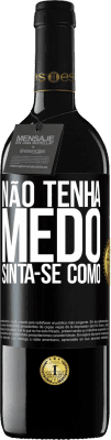 39,95 € Envio grátis | Vinho tinto Edição RED MBE Reserva Não tenha medo. Sinta-se como Etiqueta Preta. Etiqueta personalizável Reserva 12 Meses Colheita 2015 Tempranillo