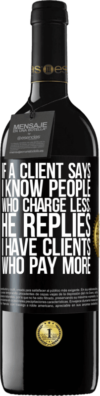 39,95 € 免费送货 | 红酒 RED版 MBE 预订 如果客户说“我知道收费较低的人”，他会回答“我有收费的客户” 黑标. 可自定义的标签 预订 12 个月 收成 2016 Tempranillo