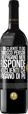 39,95 € Spedizione Gratuita | Vino rosso Edizione RED MBE Riserva Se un cliente ti dice Conosco persone che pagano meno, risponde Ho clienti che pagano di più Etichetta Nera. Etichetta personalizzabile Riserva 12 Mesi Raccogliere 2014 Tempranillo