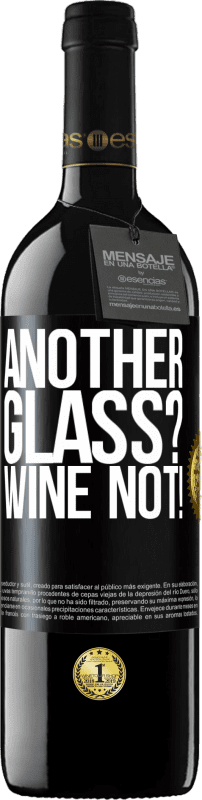39,95 € 送料無料 | 赤ワイン REDエディション MBE 予約する Another glass? Wine not! ブラックラベル. カスタマイズ可能なラベル 予約する 12 月 収穫 2014 Tempranillo