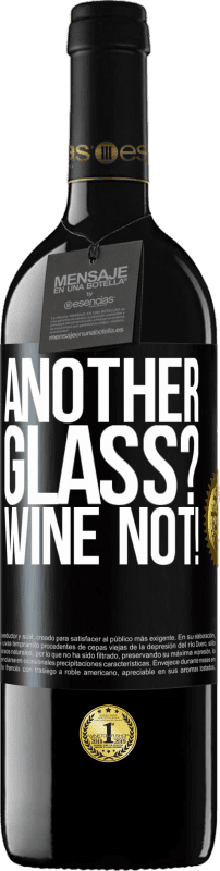 39,95 € Spedizione Gratuita | Vino rosso Edizione RED MBE Riserva Another glass? Wine not! Etichetta Nera. Etichetta personalizzabile Riserva 12 Mesi Raccogliere 2014 Tempranillo