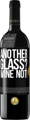 39,95 € Envio grátis | Vinho tinto Edição RED MBE Reserva Another glass? Wine not! Etiqueta Preta. Etiqueta personalizável Reserva 12 Meses Colheita 2014 Tempranillo