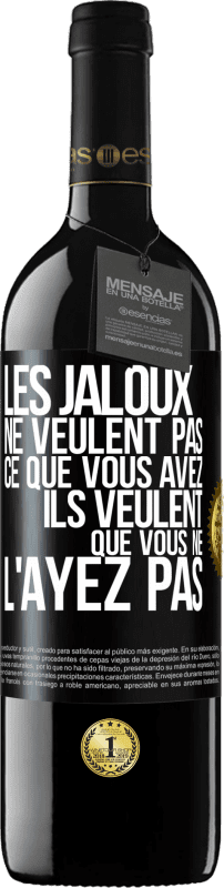 39,95 € Envoi gratuit | Vin rouge Édition RED MBE Réserve Les jaloux ne veulent pas ce que vous avez. Ils veulent que vous ne l'ayez pas Étiquette Noire. Étiquette personnalisable Réserve 12 Mois Récolte 2015 Tempranillo