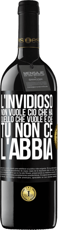 39,95 € Spedizione Gratuita | Vino rosso Edizione RED MBE Riserva L'invidioso non vuole ciò che hai. Quello che vuole è che tu non ce l'abbia Etichetta Nera. Etichetta personalizzabile Riserva 12 Mesi Raccogliere 2016 Tempranillo