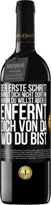 39,95 € Kostenloser Versand | Rotwein RED Ausgabe MBE Reserve Der erste Schritt bringt dich nicht dorthin, wohin du willst, aber er enfernt dich von da, wo du bist Schwarzes Etikett. Anpassbares Etikett Reserve 12 Monate Ernte 2014 Tempranillo