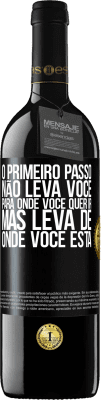 39,95 € Envio grátis | Vinho tinto Edição RED MBE Reserva O primeiro passo não leva você para onde você quer ir, mas leva de onde você está Etiqueta Preta. Etiqueta personalizável Reserva 12 Meses Colheita 2015 Tempranillo