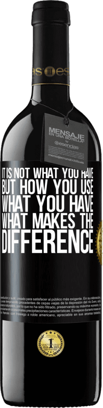 39,95 € Free Shipping | Red Wine RED Edition MBE Reserve It is not what you have, but how you use what you have, what makes the difference Black Label. Customizable label Reserve 12 Months Harvest 2016 Tempranillo