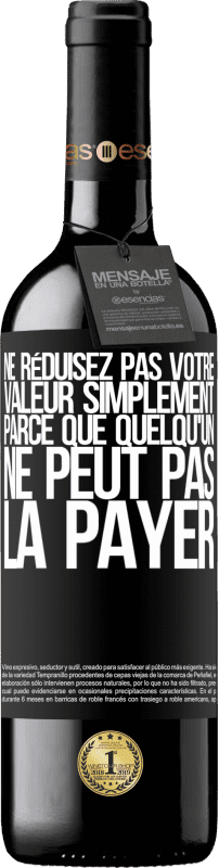 39,95 € Envoi gratuit | Vin rouge Édition RED MBE Réserve Ne réduisez pas votre valeur simplement parce que quelqu'un ne peut pas la payer Étiquette Noire. Étiquette personnalisable Réserve 12 Mois Récolte 2015 Tempranillo