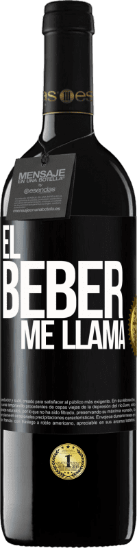 39,95 € Envío gratis | Vino Tinto Edición RED MBE Reserva ¡El beber me llama! Etiqueta Negra. Etiqueta personalizable Reserva 12 Meses Cosecha 2015 Tempranillo