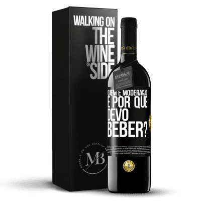 «quem é moderação e por que devo beber?» Edição RED MBE Reserva