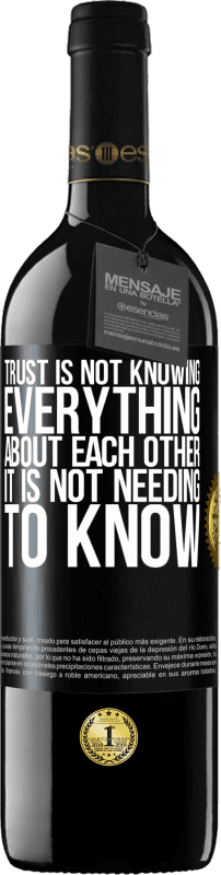 39,95 € Free Shipping | Red Wine RED Edition MBE Reserve Trust is not knowing everything about each other. It is not needing to know Black Label. Customizable label Reserve 12 Months Harvest 2014 Tempranillo