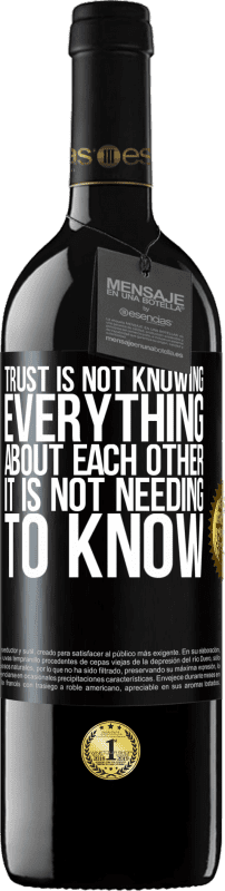 39,95 € Free Shipping | Red Wine RED Edition MBE Reserve Trust is not knowing everything about each other. It is not needing to know Black Label. Customizable label Reserve 12 Months Harvest 2016 Tempranillo