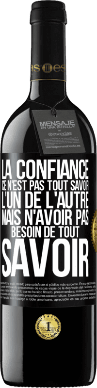 39,95 € Envoi gratuit | Vin rouge Édition RED MBE Réserve La confiance ce n'est pas tout savoir l'un de l'autre, mais n'avoir pas besoin de tout savoir Étiquette Noire. Étiquette personnalisable Réserve 12 Mois Récolte 2015 Tempranillo