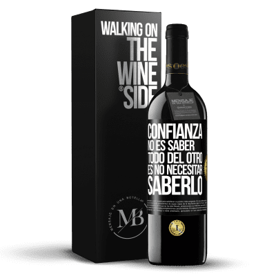 «Confianza no es saber todo del otro. Es no necesitar saberlo» Edición RED MBE Reserva