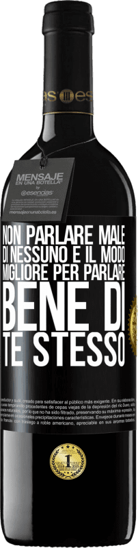 39,95 € Spedizione Gratuita | Vino rosso Edizione RED MBE Riserva Non parlare male di nessuno è il modo migliore per parlare bene di te stesso Etichetta Nera. Etichetta personalizzabile Riserva 12 Mesi Raccogliere 2015 Tempranillo