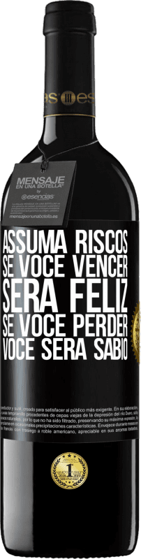 39,95 € Envio grátis | Vinho tinto Edição RED MBE Reserva Assuma riscos. Se você vencer, será feliz. Se você perder, você será sábio Etiqueta Preta. Etiqueta personalizável Reserva 12 Meses Colheita 2015 Tempranillo