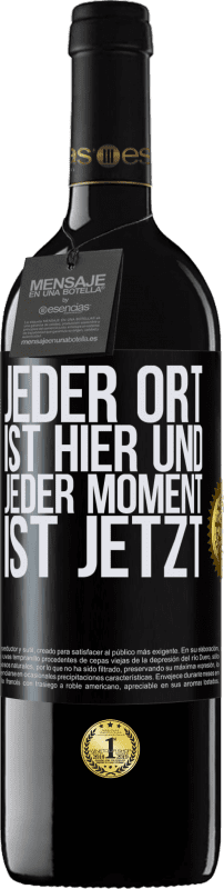 39,95 € Kostenloser Versand | Rotwein RED Ausgabe MBE Reserve Jeder Ort ist hier und jeder Moment ist jetzt Schwarzes Etikett. Anpassbares Etikett Reserve 12 Monate Ernte 2015 Tempranillo