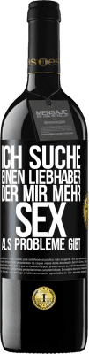 39,95 € Kostenloser Versand | Rotwein RED Ausgabe MBE Reserve Ich suche einen Liebhaber, der mir mehr Sex als Probleme gibt Schwarzes Etikett. Anpassbares Etikett Reserve 12 Monate Ernte 2016 Tempranillo