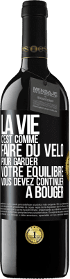 39,95 € Envoi gratuit | Vin rouge Édition RED MBE Réserve La vie c'est comme faire du vélo. Pour garder votre équilibre vous devez continuer à bouger Étiquette Noire. Étiquette personnalisable Réserve 12 Mois Récolte 2014 Tempranillo