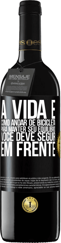 39,95 € Envio grátis | Vinho tinto Edição RED MBE Reserva A vida é como andar de bicicleta. Para manter seu equilíbrio, você deve seguir em frente Etiqueta Preta. Etiqueta personalizável Reserva 12 Meses Colheita 2015 Tempranillo