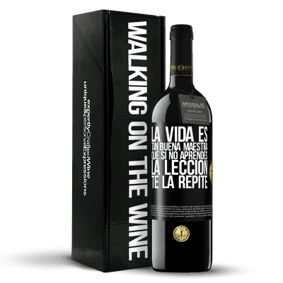 «La vida es tan buena maestra que si no aprendes la lección, te la repite» Edición RED MBE Reserva