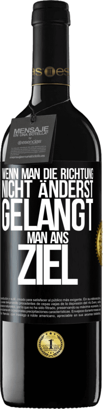 39,95 € Kostenloser Versand | Rotwein RED Ausgabe MBE Reserve Wenn man die Richtung nicht änderst, gelangt man ans Ziel Schwarzes Etikett. Anpassbares Etikett Reserve 12 Monate Ernte 2015 Tempranillo