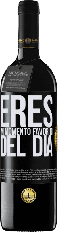 39,95 € Envío gratis | Vino Tinto Edición RED MBE Reserva Eres mi momento favorito del día Etiqueta Negra. Etiqueta personalizable Reserva 12 Meses Cosecha 2015 Tempranillo