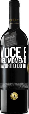 39,95 € Envio grátis | Vinho tinto Edição RED MBE Reserva Você é meu momento favorito do dia Etiqueta Preta. Etiqueta personalizável Reserva 12 Meses Colheita 2016 Tempranillo