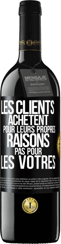 39,95 € Envoi gratuit | Vin rouge Édition RED MBE Réserve Les clients achètent pour leurs propres raisons pas pour les vôtres Étiquette Noire. Étiquette personnalisable Réserve 12 Mois Récolte 2015 Tempranillo