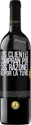 39,95 € Envío gratis | Vino Tinto Edición RED MBE Reserva Los clientes compran por sus razones, no por la tuyas Etiqueta Negra. Etiqueta personalizable Reserva 12 Meses Cosecha 2014 Tempranillo