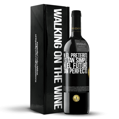 «Ni el pretérito es tan simple ni el futuro tan perfecto» Edición RED MBE Reserva