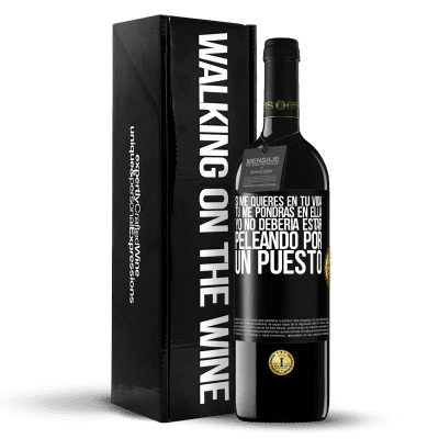 «Si me quieres en tu vida, tú me pondrás en ella. Yo no debería estar peleando por un puesto» Edición RED MBE Reserva