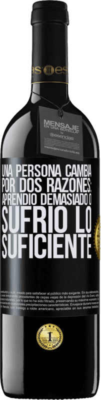 39,95 € Envío gratis | Vino Tinto Edición RED MBE Reserva Una persona cambia por dos razones: aprendió demasiado o sufrió lo suficiente Etiqueta Negra. Etiqueta personalizable Reserva 12 Meses Cosecha 2016 Tempranillo