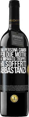 39,95 € Spedizione Gratuita | Vino rosso Edizione RED MBE Riserva Una persona cambia per due motivi: ha imparato troppo o ha sofferto abbastanza Etichetta Nera. Etichetta personalizzabile Riserva 12 Mesi Raccogliere 2014 Tempranillo