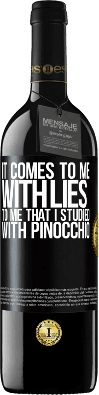 39,95 € Free Shipping | Red Wine RED Edition MBE Reserve It comes to me with lies. To me that I studied with Pinocchio Black Label. Customizable label Reserve 12 Months Harvest 2014 Tempranillo