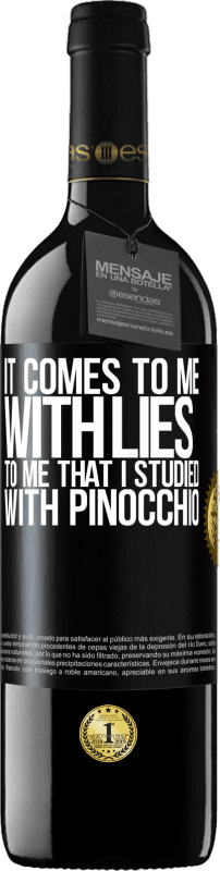 39,95 € Free Shipping | Red Wine RED Edition MBE Reserve It comes to me with lies. To me that I studied with Pinocchio Black Label. Customizable label Reserve 12 Months Harvest 2015 Tempranillo