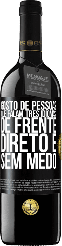 39,95 € Envio grátis | Vinho tinto Edição RED MBE Reserva Gosto de pessoas que falam três idiomas: de frente, direto e sem medo Etiqueta Preta. Etiqueta personalizável Reserva 12 Meses Colheita 2015 Tempranillo