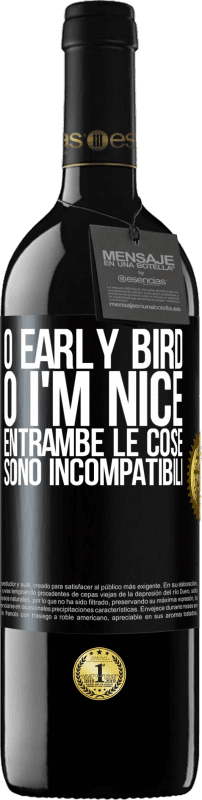 39,95 € Spedizione Gratuita | Vino rosso Edizione RED MBE Riserva O early bird o I'm nice, entrambe le cose sono incompatibili Etichetta Nera. Etichetta personalizzabile Riserva 12 Mesi Raccogliere 2015 Tempranillo