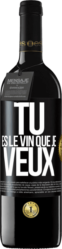 39,95 € Envoi gratuit | Vin rouge Édition RED MBE Réserve Tu es le vin que je veux Étiquette Noire. Étiquette personnalisable Réserve 12 Mois Récolte 2014 Tempranillo