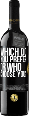 39,95 € Free Shipping | Red Wine RED Edition MBE Reserve which do you prefer, or who choose you? Black Label. Customizable label Reserve 12 Months Harvest 2015 Tempranillo