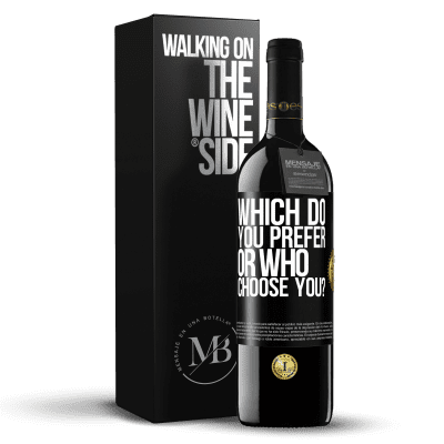 «which do you prefer, or who choose you?» RED Edition MBE Reserve