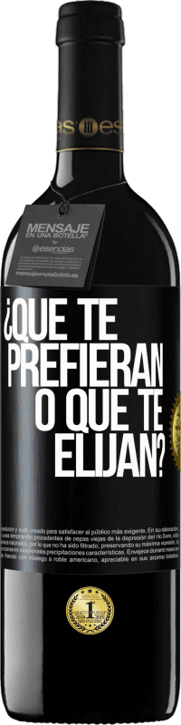 39,95 € Envío gratis | Vino Tinto Edición RED MBE Reserva ¿Que te prefieran, o que te elijan? Etiqueta Negra. Etiqueta personalizable Reserva 12 Meses Cosecha 2015 Tempranillo